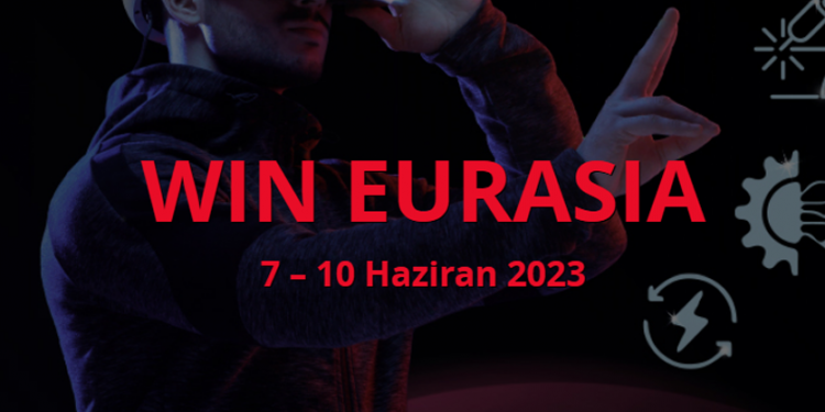 7-10 Haziran 2023 WIN EURASIA